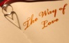 Valentine's Day  - The Way of Love