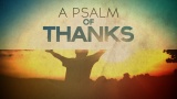 Sermon Illustration Video Preview for: A Psalm of Thanks