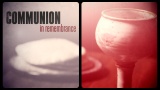 Communion (In Remembrance)