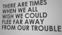 Fear Not